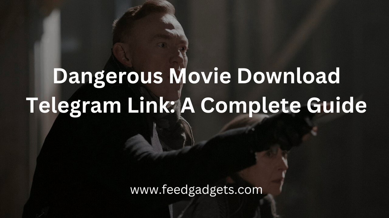 Dangerous Movie Download Telegram Link